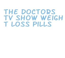 the doctors tv show weight loss pills