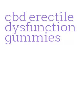 cbd erectile dysfunction gummies