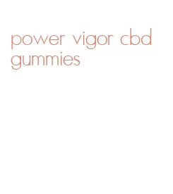 power vigor cbd gummies