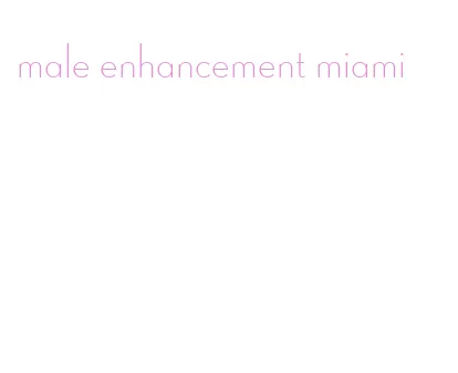 male enhancement miami