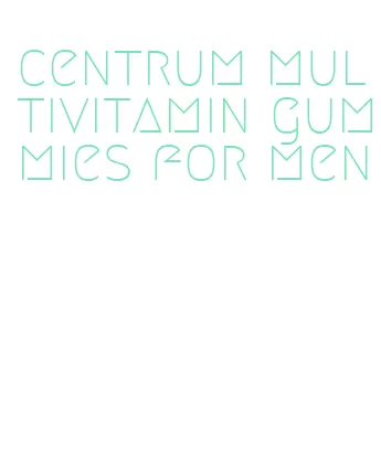 centrum multivitamin gummies for men