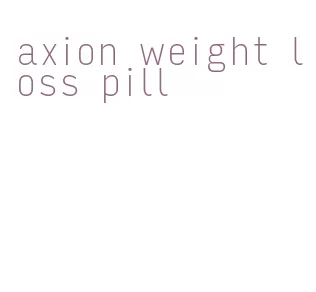 axion weight loss pill