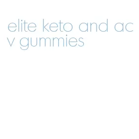 elite keto and acv gummies