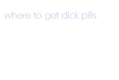 where to get dick pills