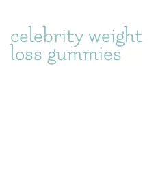 celebrity weight loss gummies