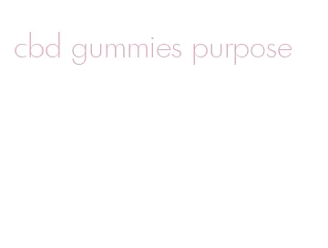 cbd gummies purpose