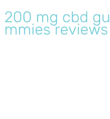 200 mg cbd gummies reviews