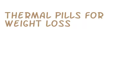 thermal pills for weight loss