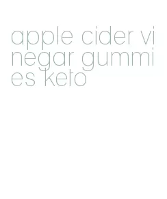 apple cider vinegar gummies keto
