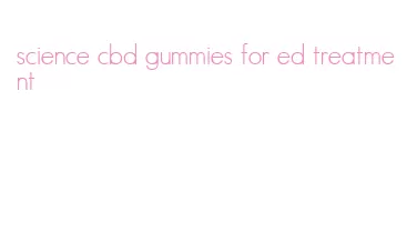 science cbd gummies for ed treatment