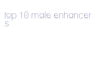 top 10 male enhancers