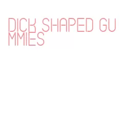dick shaped gummies