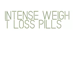 intense weight loss pills