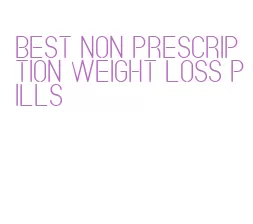 best non prescription weight loss pills
