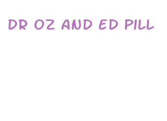 dr oz and ed pill