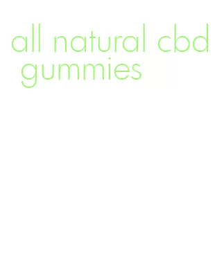 all natural cbd gummies