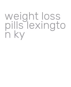 weight loss pills lexington ky