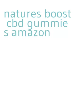 natures boost cbd gummies amazon