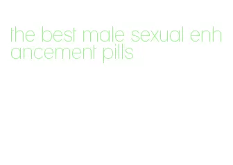 the best male sexual enhancement pills