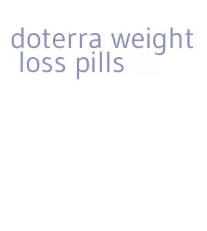 doterra weight loss pills