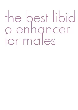 the best libido enhancer for males