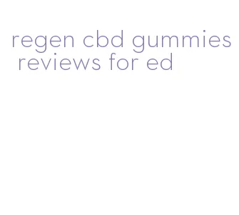 regen cbd gummies reviews for ed