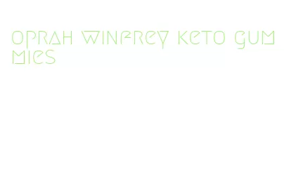 oprah winfrey keto gummies