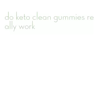 do keto clean gummies really work