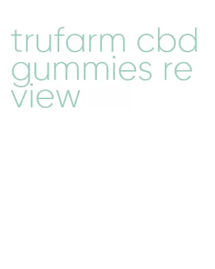 trufarm cbd gummies review