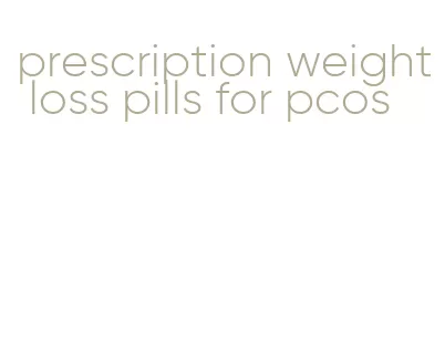 prescription weight loss pills for pcos