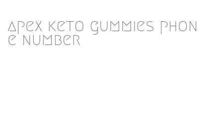 apex keto gummies phone number