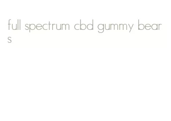 full spectrum cbd gummy bears
