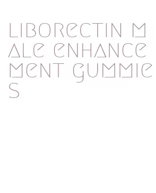liborectin male enhancement gummies