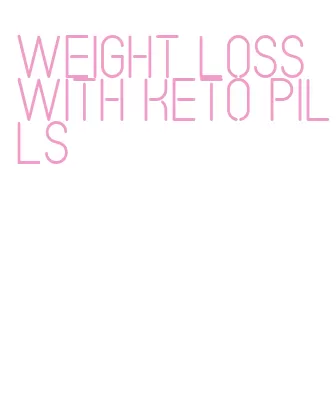 weight loss with keto pills