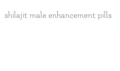 shilajit male enhancement pills