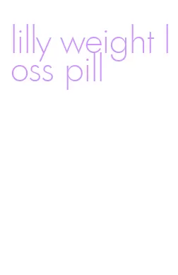 lilly weight loss pill