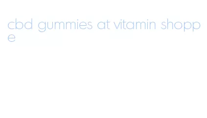 cbd gummies at vitamin shoppe