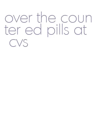over the counter ed pills at cvs