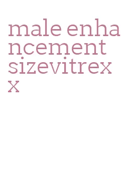 male enhancement sizevitrexx