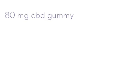 80 mg cbd gummy