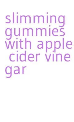slimming gummies with apple cider vinegar