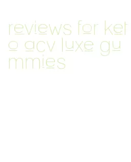 reviews for keto acv luxe gummies