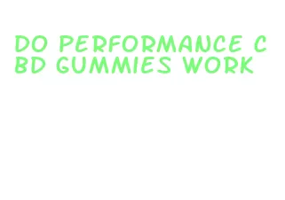do performance cbd gummies work