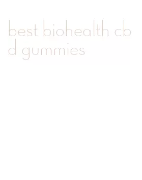 best biohealth cbd gummies