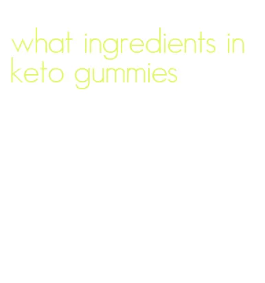 what ingredients in keto gummies