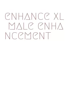 enhance xl male enhancement