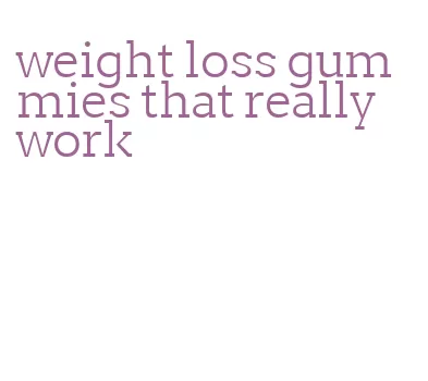 weight loss gummies that really work