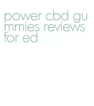 power cbd gummies reviews for ed