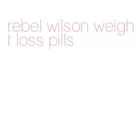 rebel wilson weight loss pills