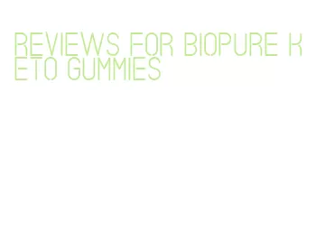 reviews for biopure keto gummies